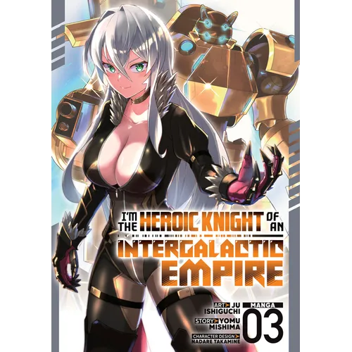 I'm the Heroic Knight of an Intergalactic Empire! (Manga) Vol. 3 - Paperback
