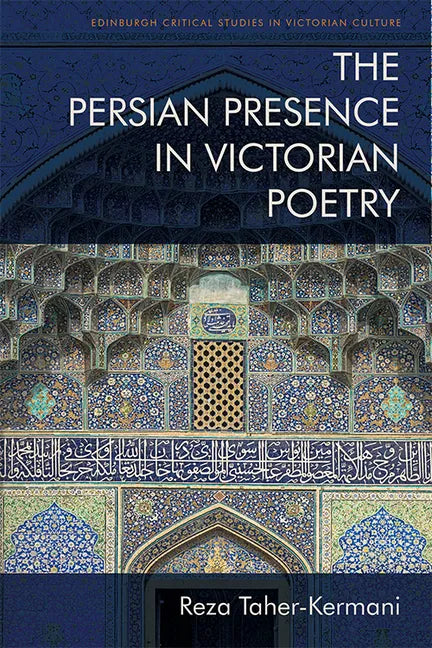 The Persian Presence in Victorian Poetry - Paperback