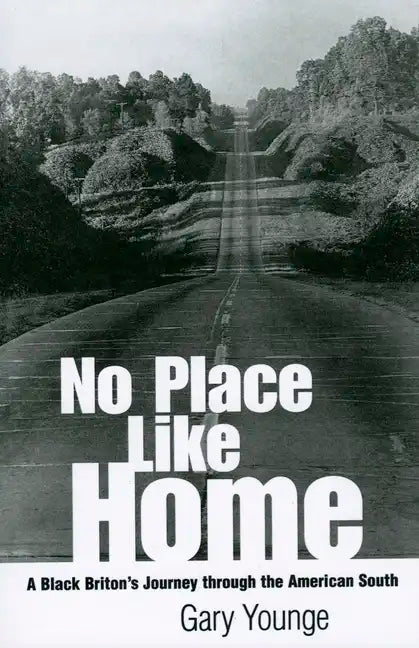 No Place Like Home: A Black Briton's Journey Through the American South - Paperback