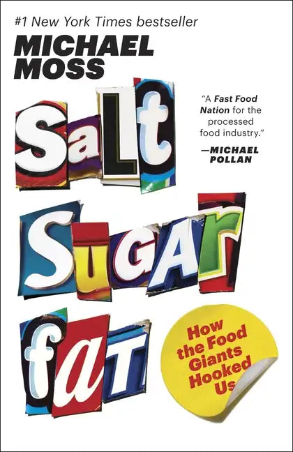 Salt Sugar Fat: How the Food Giants Hooked Us - Paperback