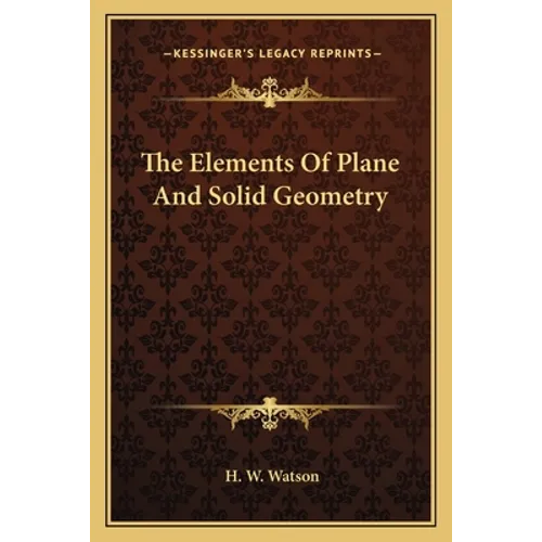 The Elements Of Plane And Solid Geometry - Paperback