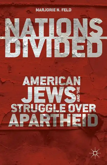 Nations Divided: American Jews and the Struggle Over Apartheid - Paperback