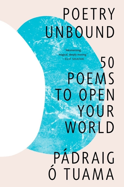 Poetry Unbound: 50 Poems to Open Your World - Paperback