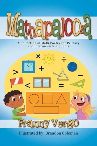 Mathapalooza: A Collection of Math Poetry for Primary and Intermediate Students - Paperback