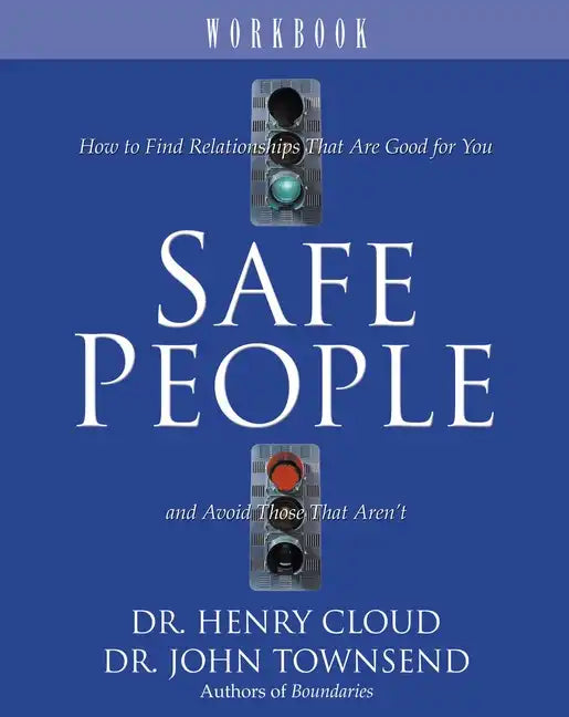 Safe People Workbook: How to Find Relationships That Are Good for You and Avoid Those That Aren't - Paperback