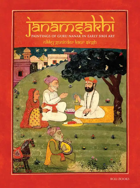 Janamsakhi: Paintings of Guru Nanak in Early Sikh Art - Hardcover