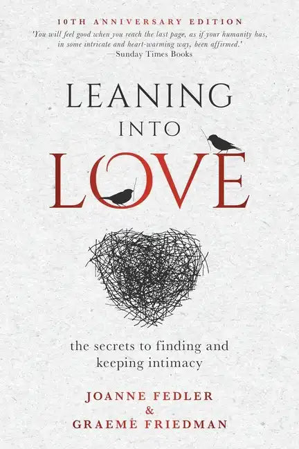 Leaning Into Love: the secrets to finding and keeping intimacy - Paperback