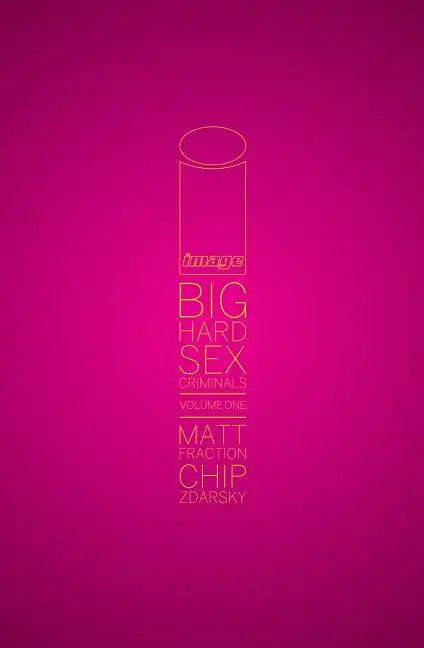 Big Hard Sex Criminals - Hardcover