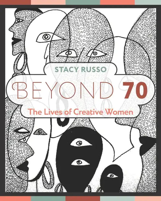 Beyond 70: The Lives of Creative Women - Paperback