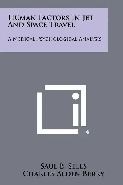 Human Factors in Jet and Space Travel: A Medical Psychological Analysis - Paperback