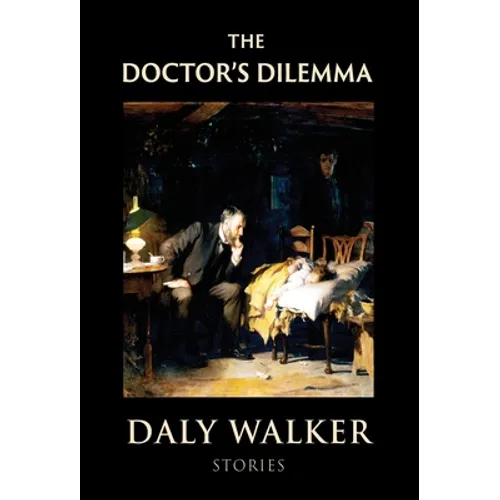 The Doctor's Dilemma: Stories - Hardcover
