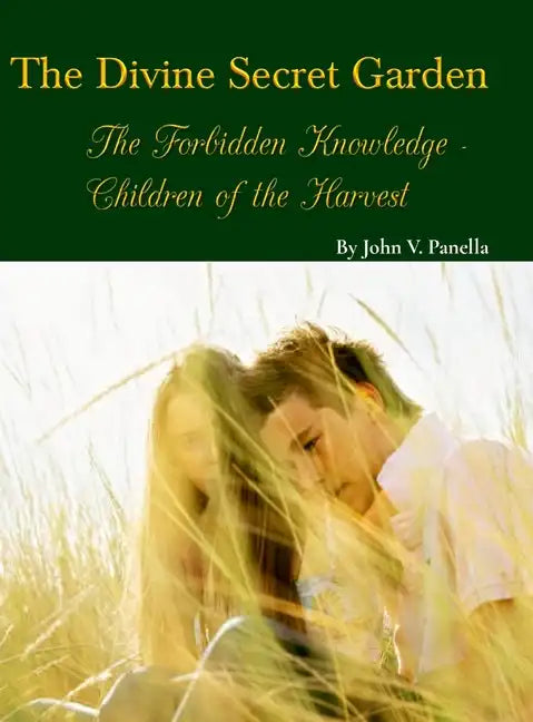 The Divine Secret Garden - Forbidden Knowledge - Children of the Harvest - Hardcover