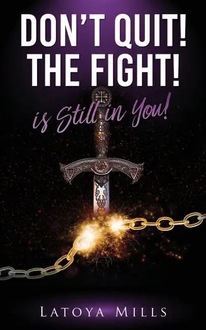 Dont Quit ! the Fight ! Is Still in You ! - Paperback