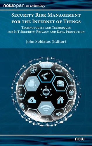 Security Risk Management for the Internet of Things: Technologies and Techniques for IoT Security, Privacy and Data Protection - Hardcover