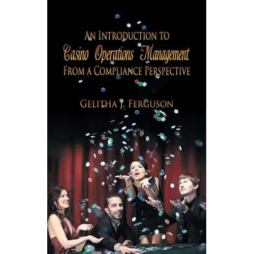 An Introduction to Casino Operations Management from a Compliance Perspective - Paperback