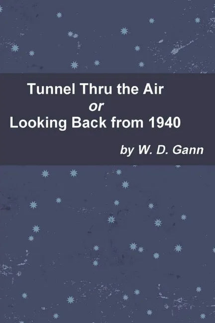 Tunnel Thru the Air or Looking Back from 1940 - Paperback
