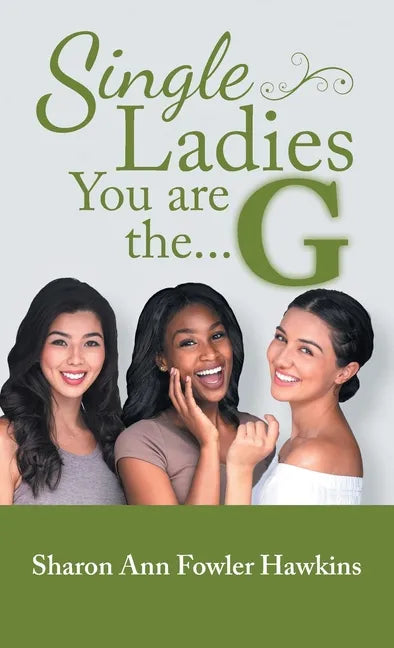 Single Ladies, You Are the G - Hardcover