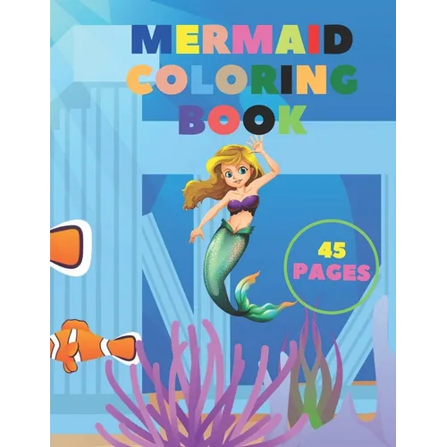 Mermide Coloring Book: For Kids Ages 4-8 45 Cute, Unique Coloring Pages: 50 completely unique mermaid coloring pages for kids ages 4-8! Get r - Paperback