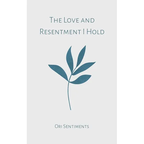 The Love and Resentment I Hold - Paperback