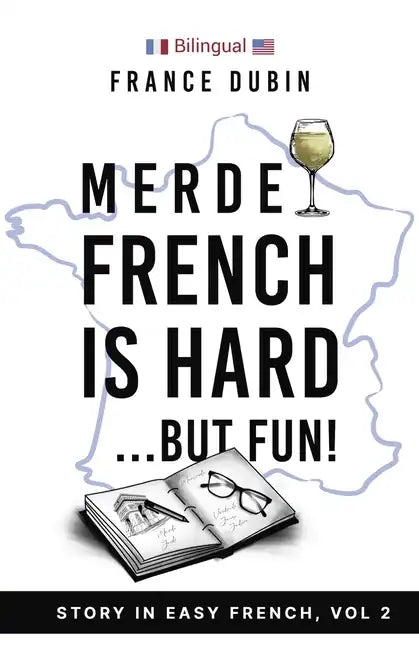 Merde, French is Hard... But Fun!: A Story in Easy French with English Translation - Paperback