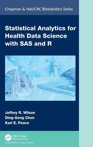 Statistical Analytics for Health Data Science with SAS and R - Hardcover
