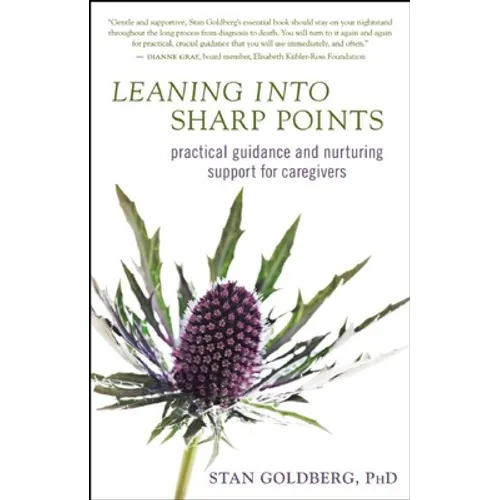 Leaning Into Sharp Points: Practical Guidance and Nurturing Support for Caregivers - Paperback