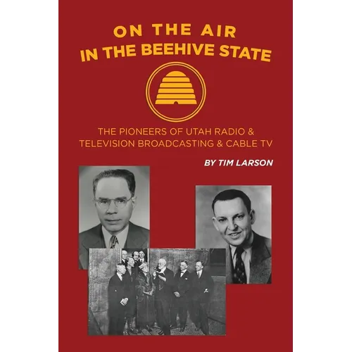 On the Air in the Beehive State - Paperback