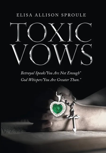 Toxic Vows: Betrayal Speaks 