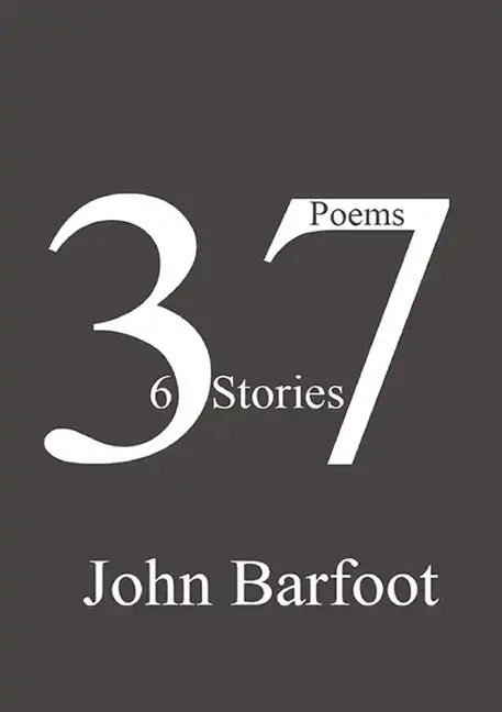 37 Poems, 6 Stories - Paperback
