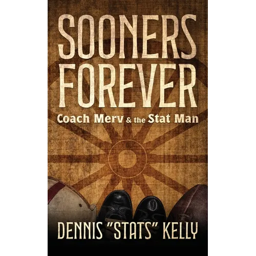 Sooners Forever: Coach Merv and the Stat Man - Paperback