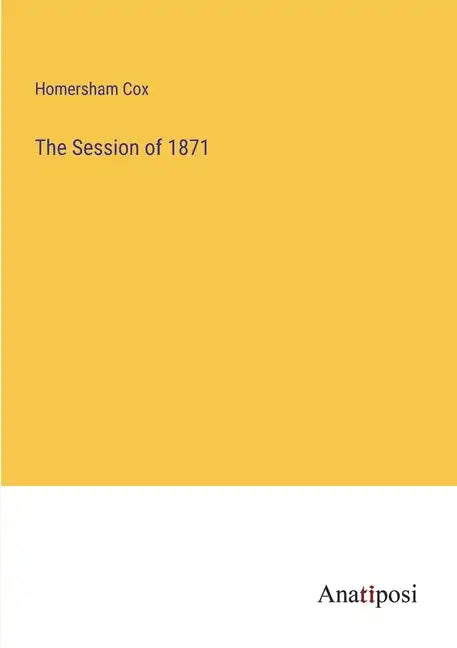 The Session of 1871 - Paperback