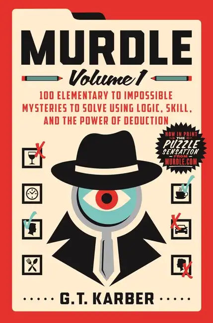 Murdle: Volume 1: 100 Elementary to Impossible Mysteries to Solve Using Logic, Skill, and the Power of Deduction - Paperback