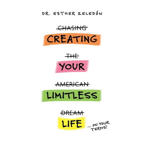 Creating Your Limitless Life - Hardcover