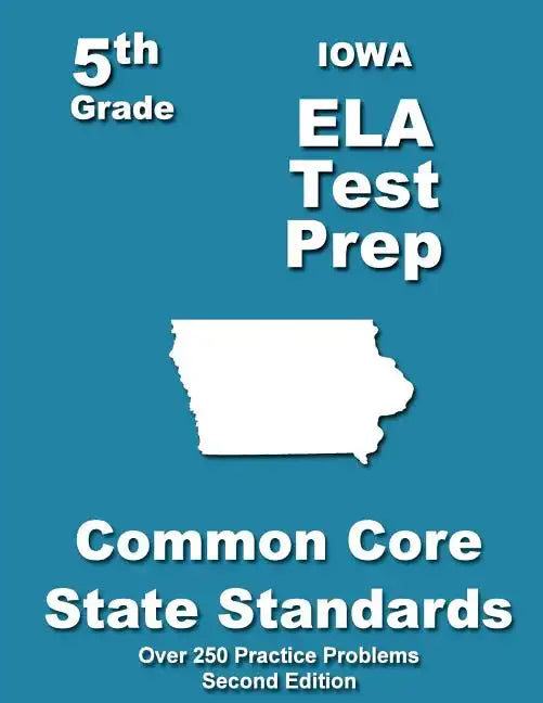 Iowa 5th Grade ELA Test Prep: Common Core Learning Standards - Paperback