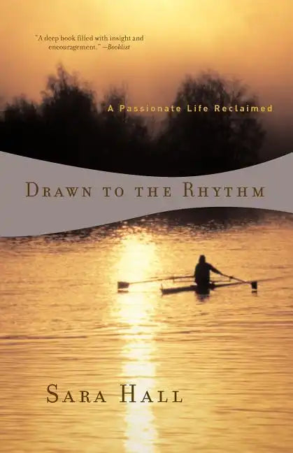 Drawn to the Rhythm: A Passionate Life Reclaimed - Paperback