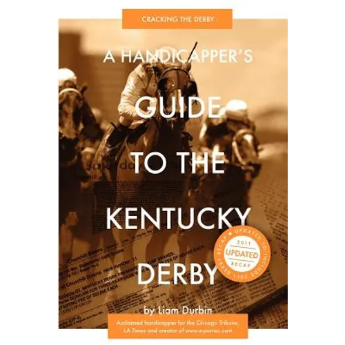 A Handicapper's Guide to the Kentucky Derby: Cracking the Derby - Paperback