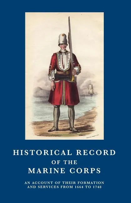 Historical Record of the Marine Corps 1664-1748 - Paperback
