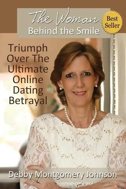 The Woman Behind the Smile: Triumph Over the Ultimate Online Dating Betrayal - Paperback