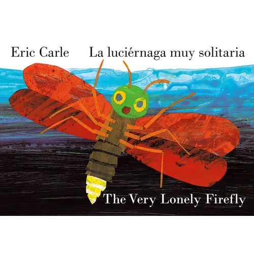 The Very Lonely Firefly/La Luciérnaga Muy Solitaria (Bilingual English-Spanish Edition) - Board Book