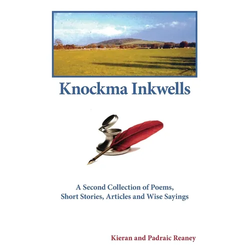 Knockma Inckwell: A Second Collection of Poems, Short Stories, Articles and Wise Sayings - Paperback