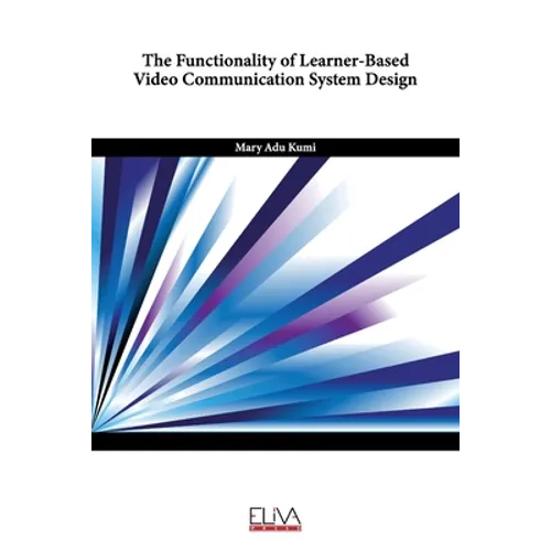 The Functionality of Learner-Based Video Communication System Design - Paperback