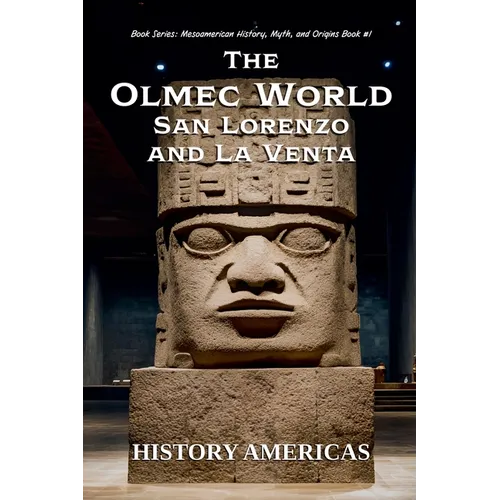 The Olmec World - San Lorenzo and La Venta - Paperback