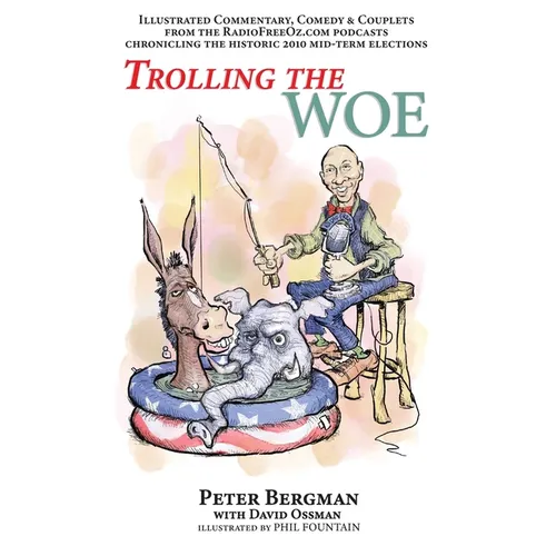 Trolling the Woe - Illustrated Commentary, Comedy & Couplets from Radiofreeoz.com - Paperback