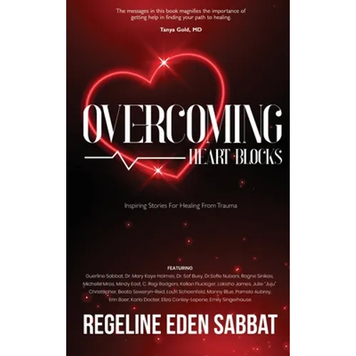 Overcoming Heart Blocks: Inspiring Stories for Healing from Trauma - Hardcover
