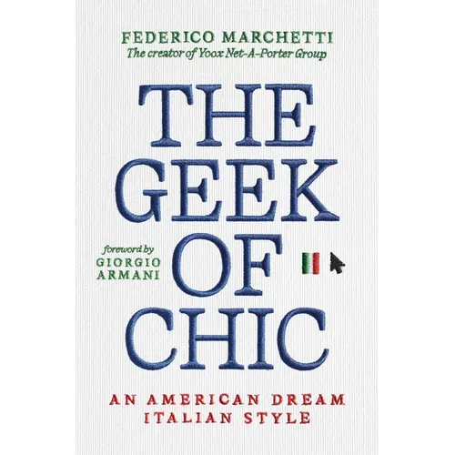 The Geek of Chic: An American Dream Italian Style - Paperback