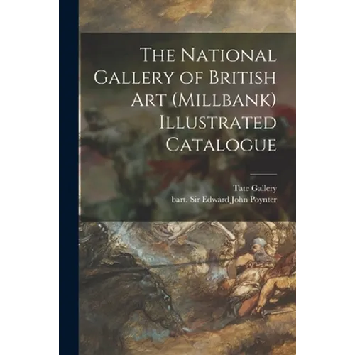 The National Gallery of British Art (Millbank) Illustrated Catalogue - Paperback