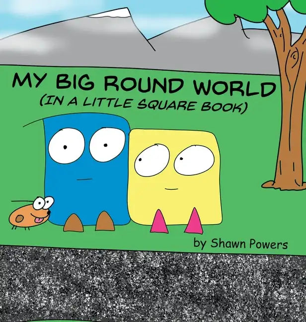 My Big Round World: (in a Little Square Book) - Hardcover