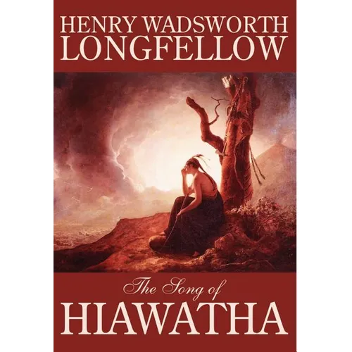 The Song of Hiawatha by Henry Wadsworth Longfellow, Fiction, Classics, Literary - Hardcover
