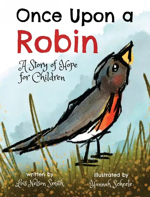 Once Upon a Robin: A Story of Hope for Children - Hardcover