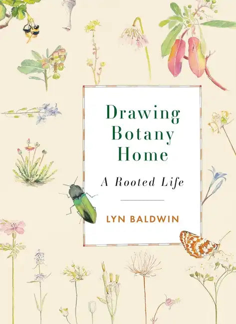Drawing Botany Home: A Rooted Life - Paperback